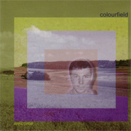 „welcome“ - Colourfield