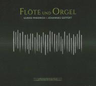 Flöte und Orgel - U. Friedrich & J. Geffert