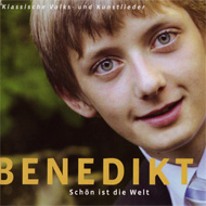 „Schön ist die Welt“ - Benedikt