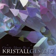 Kristallgesang - Christa Maria Busch